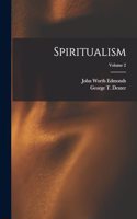 Spiritualism; Volume 2