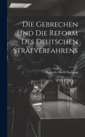 Gebrechen und die Reform des deutschen Strafverfahrens.