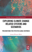 Exploring Climate Change Related Systems and Scenarios