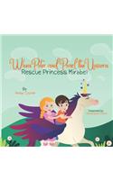When Peter and Pearl the Unicorn Rescue Princess Mirabel