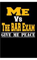Me Vs THE BAR Exam Give Me Peace