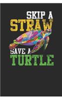 Skip A Straw Save A Turtle