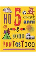 Ho 5 cinque anni e sono fantastico: Libro da disegno album per schizzi per bambini di cinque anni