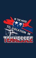 In The Mood To Vacation In Tennessee