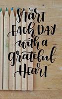 Start Each Day with a Grateful Heart: Daily Writing Prompts