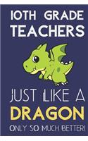 10th Grade Teachers Just Like a Dragon Only So Much Better