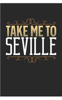 Take Me To Seville: Seville Notebook - Seville Vacation Journal - 110 White Blank Pages - 6 x 9 - Seville Notizbuch - ca. A 5 - Handlettering - Diary