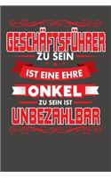 Geschäftsführer Zu Sein Ist Eine Ehre - Onkel Zu Sein Ist Unbezahlbar