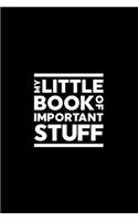 My Little Book of Important Stuff