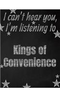 I can't hear you, I'm listening to Kings of Convenience creative writing lined notebook