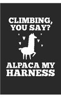 Climbing, You Say? Alpaca My Harness