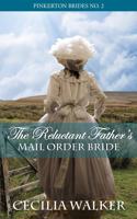 The Reluctant Father's Mail Order Bride