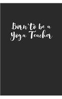 Born to Be a Yoga Teacher
