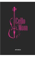 Cello Mom - Notizbuch: Liniertes Cello Notizbuch & Schreibheft. Tolle Muttertags Geschenk Idee Für Cellisten, Cello Musik Liebhaber, Cello Lehrer Und Schüler.
