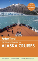 Fodor's The Complete Guide to Alaska Cruises: (Full-color Travel Guide)