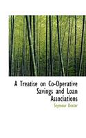 A Treatise on Co-Operative Savings and Loan Associations