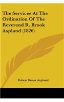 Services At The Ordination Of The Reverend R. Brook Aspland (1826)