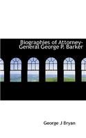 Biographies of Attorney-General George P. Barker