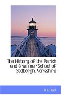 The History of the Parish and Grammar School of Sedbergh, Yorkshire