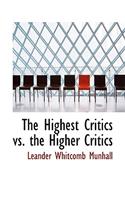 The Highest Critics vs. the Higher Critics: (English)