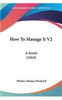 How To Manage It V2