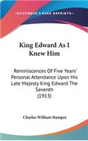 King Edward As I Knew Him