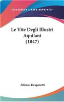 Le Vite Degli Illustri Aquilani (1847)