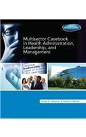 Multisector Casebook in Health Administration, Leadership, and Management
