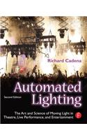 Automated Lighting: The Art and Science of Moving Light in Theatre, Live Performance, and Entertainment