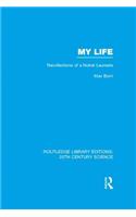 My Life: Recollections of a Nobel Laureate