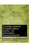 Euripidou Apanta. Euripidis Opera Omnia
