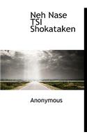 Neh Nase Tsi Shokataken