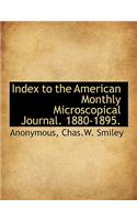 Index to the American Monthly Microscopical Journal. 1880-1895.