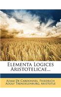 Elementa Logices Aristotelicae...