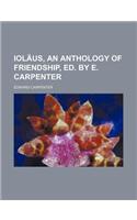 Iolaus, an Anthology of Friendship, Ed. by E. Carpenter