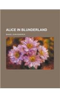 Alice in Blunderland