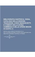 Bibliografia Dantesca; Seguito Dalla Serie de' Biografia Di Lui (1)