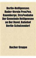 Berlin-Heiligensee: Ruder-Verein Preussen, Baumberge, Strassenbahn Der Gemeinde Heiligensee an Der Havel, Bahnhof Berlin-Schulzendorf