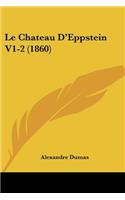 Le Chateau D'Eppstein V1-2 (1860): (French)