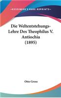 Die Weltentstehungs-Lehre Des Theophilus V. Antiochia (1895)