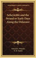 Scheyichbi and the Strand or Early Days Along the Delaware