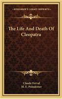 The Life And Death Of Cleopatra