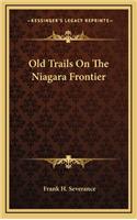 Old Trails On The Niagara Frontier