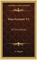 Elsie Seymour V2: Or the Contrast