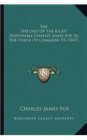 The Speeches Of The Right Honorable Charles James Fox In The House Of Commons V1 (1847): (English)