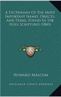 A Dictionary of the Most Important Names, Objects, and Terms, Found in the Holy Scriptures (1843)