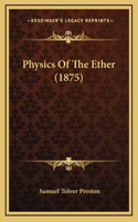 Physics of the Ether (1875)