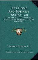 Lee's Home and Business Instructor: Penmanship, Letter Writing, Bookkeeping, Banking, Everyday Law (1897)