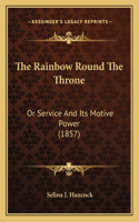 The Rainbow Round The Throne