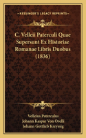 C. Velleii Paterculi Quae Supersunt Ex Historiae Romanae Libris Duobus (1836)